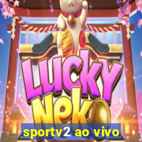 sportv2 ao vivo
